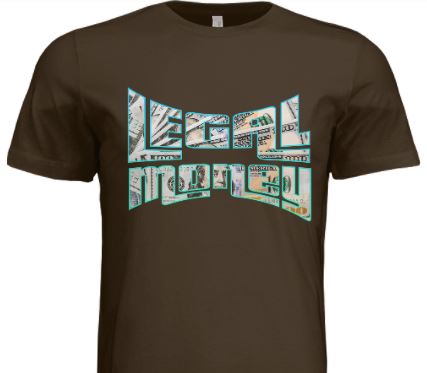 Legal Money Tshirt